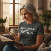 Load image into Gallery viewer, UNDERESTIMATE ME Premium Ring-Spun Cotton T-Shirt